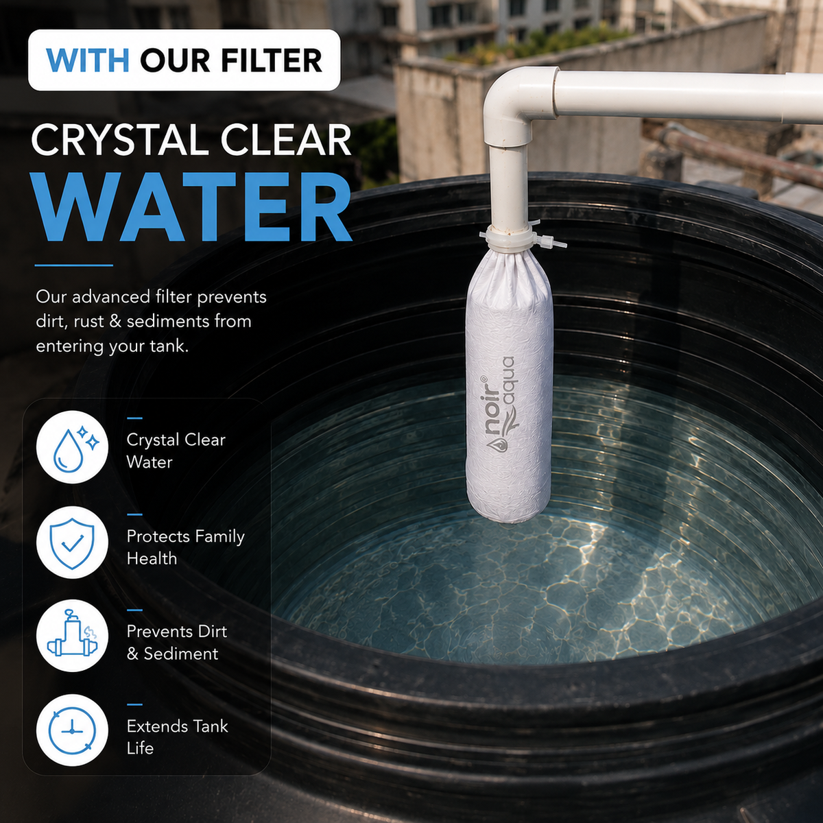 The filter bag fitted to a tank inlet above clear water, with four labelled benefits: crystal clear water, protects family health, prevents dirt and sediment, extends tank life